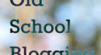 Old School Blogging – 5 Favorite Blogs